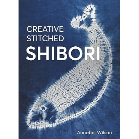 Creative Stitched Shibori by Annabel Wilson