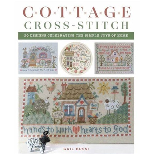 Cottage Cross Stitch by Gail Bussi