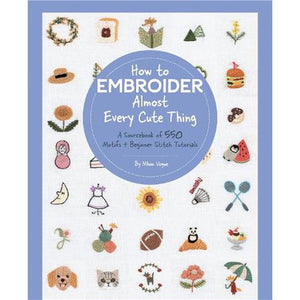 How To Embroider Almost Every Cute Thing by Nihon Vogue